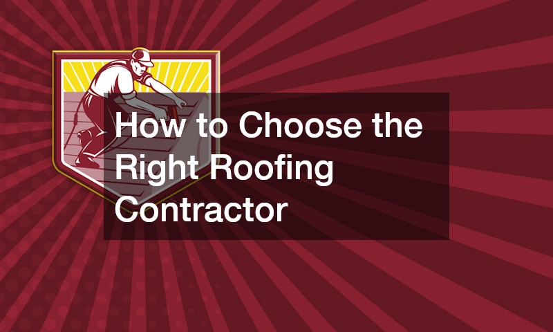 How to Choose the Right Roofing Contractor