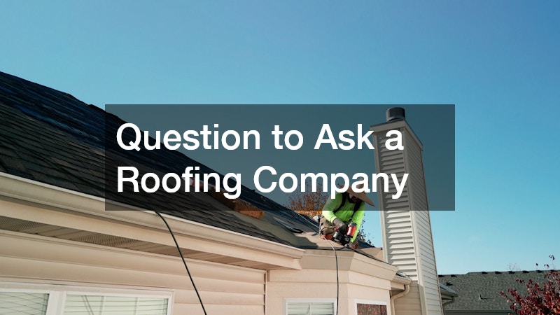 Question to Ask a Roofing Company