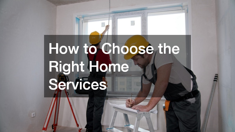 How to Choose the Right Home Services