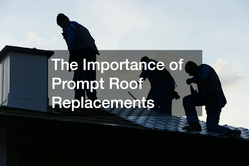 The Importance of Prompt Roof Replacements